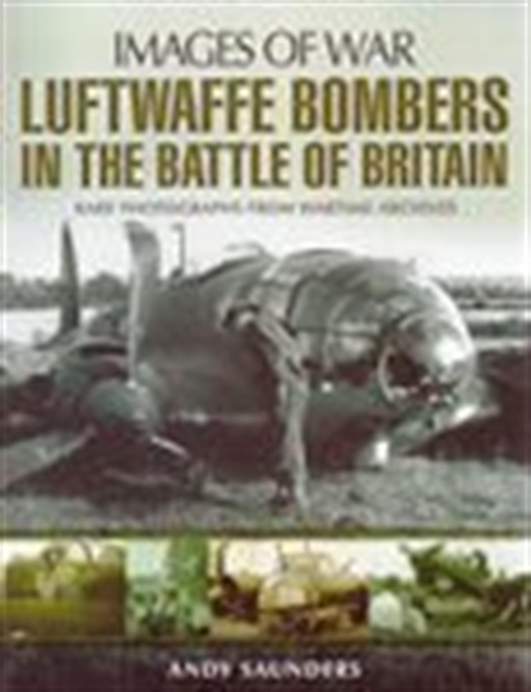 Pen & Sword 9781783030248 Images of War: Luftwaffe Bombers in the Battle of Britain by Andy Saunders