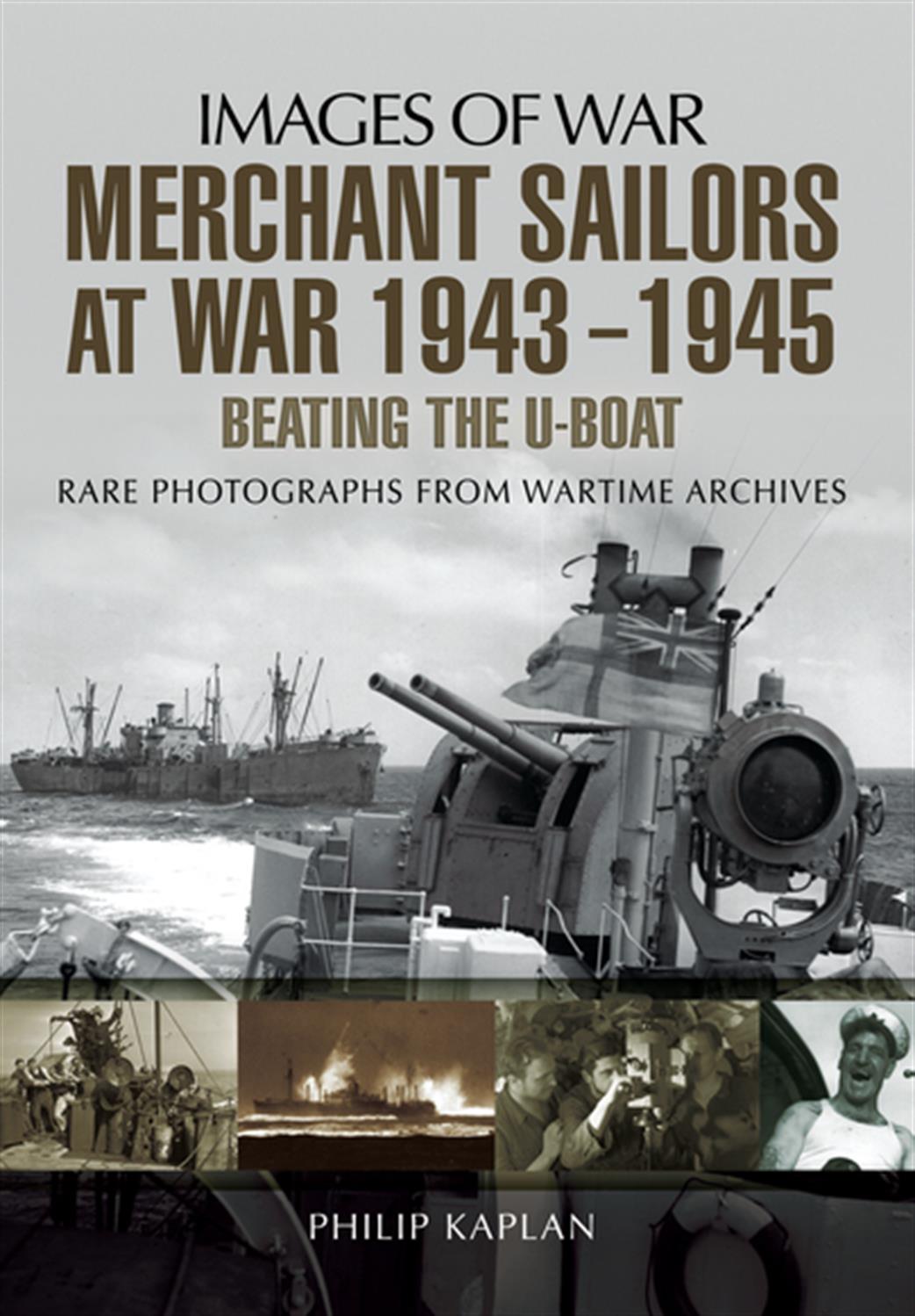 Pen & Sword  9781783463053 Images of War: Merchant Sailors at War - 1943 to 1945