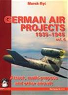 German Air Projects 1935 - 1945. Vol 4A complete history of the might-have-been German Air Force aircraft projects from World War Two. A rarely documented aspect of aviation history that includes superb colour artwork and black-and-white scale plans.Author: Marek Rys.Publisher: MMP Books.Paperback. 114pp. 16cm by 23cm.