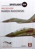 Mig-29 Polish Air Force A full colour pictorial record of all the Mig-29 aircraft in the Poilsh Air Force.Author: Marek Radomski.Publisher: MMP Books.Hardback. 46pp. 21cm by 30cm.