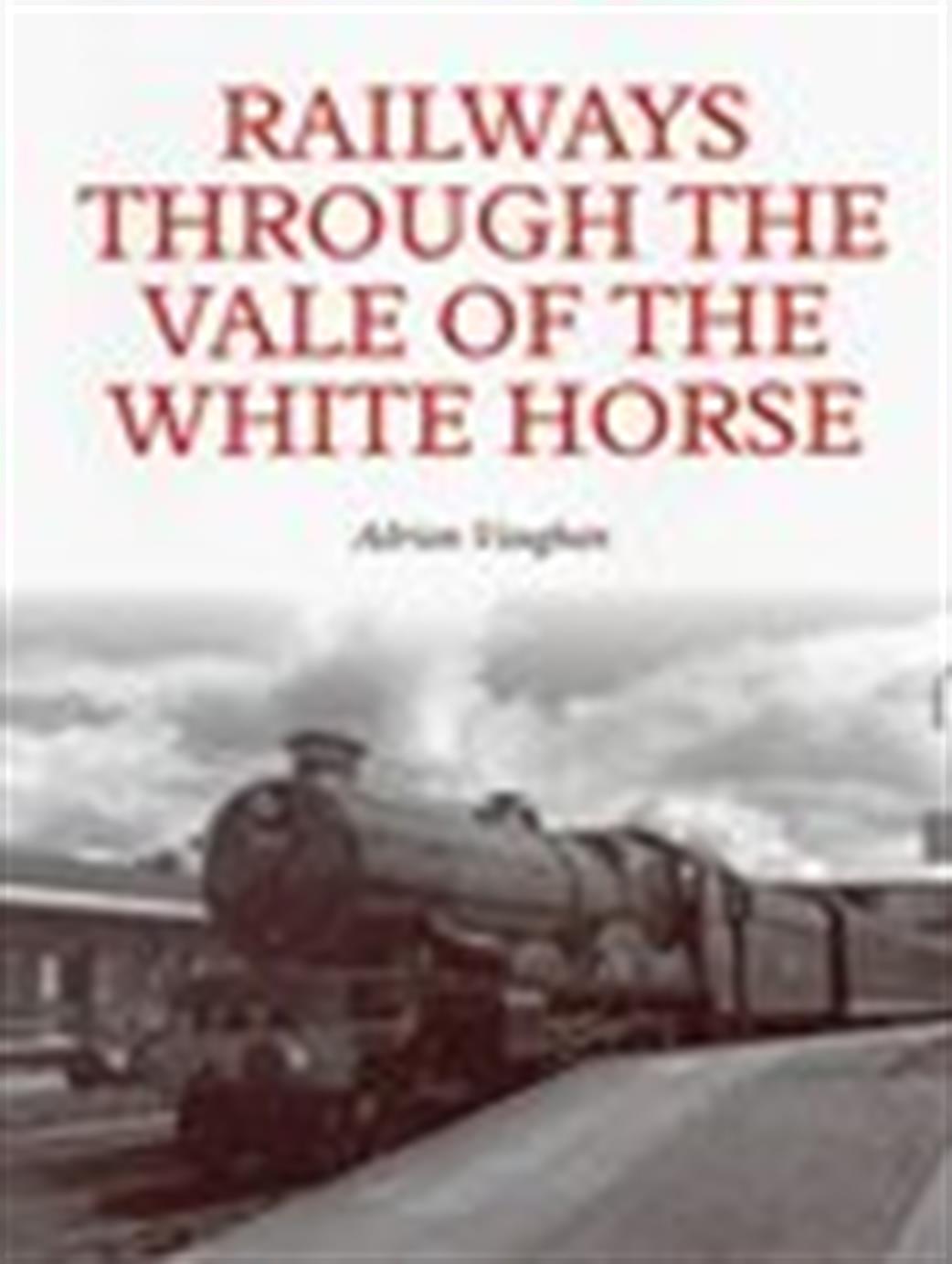 9781847978714 Railways through the Vale of the White Horse