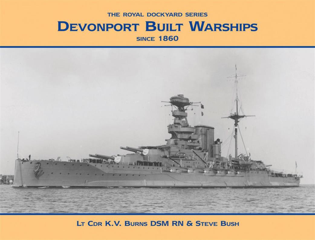 Navy Books 9781904459668 Devonport Built Warships By Lt Cdr K V Burns DSM & Steve Bush