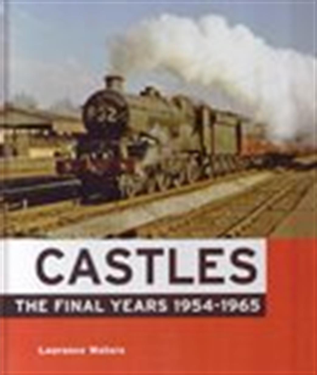 Ian Allan Publishing  9780711038226 Castles The Final Years by Laurence Waters