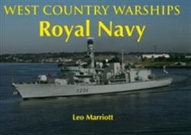 West Country Warships - Royal NavyRoyal Navy warships yesterday and today, from Portland to Falmouth.Author: Leo Marriott.Publisher: Air Sea Media.Paperback. 144pp. 21cm by 14cm.