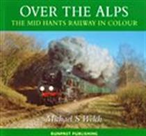 Over The Alps 9781870754651A full colour pictorial history of the railway line from Alton to Winchester also known as the mid Hants line. Author: Michael S Welch.Publisher: Runpast Publishing.Paperback. 72pp. 21cm by 20cm.