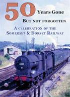 50 Years Gone But Not Forgotten: A Celebration of the Somerset &amp; DorsetDuration 2 hours