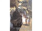 Steam Around BristolDuration 70 Mins