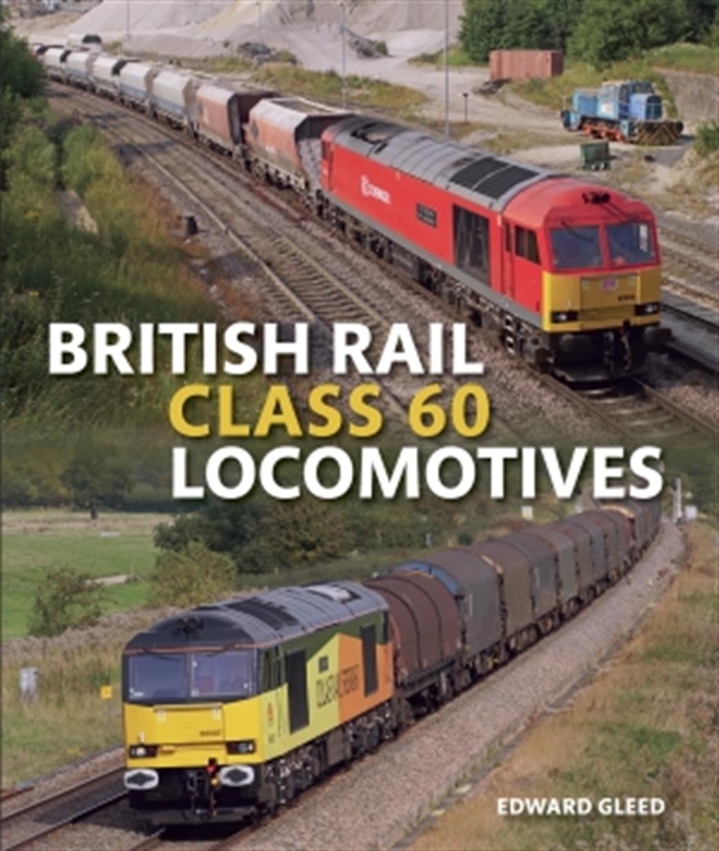 Crowood Press  9781785001499 British Rail Class 60 Locomotives by Edward Gleed