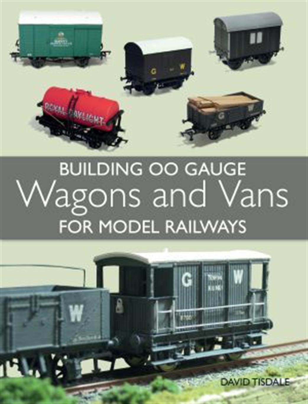 Crowood Press  9781844979834 Building OO Gauge Wagons & Vans for Model Railways Book by David Tisdale