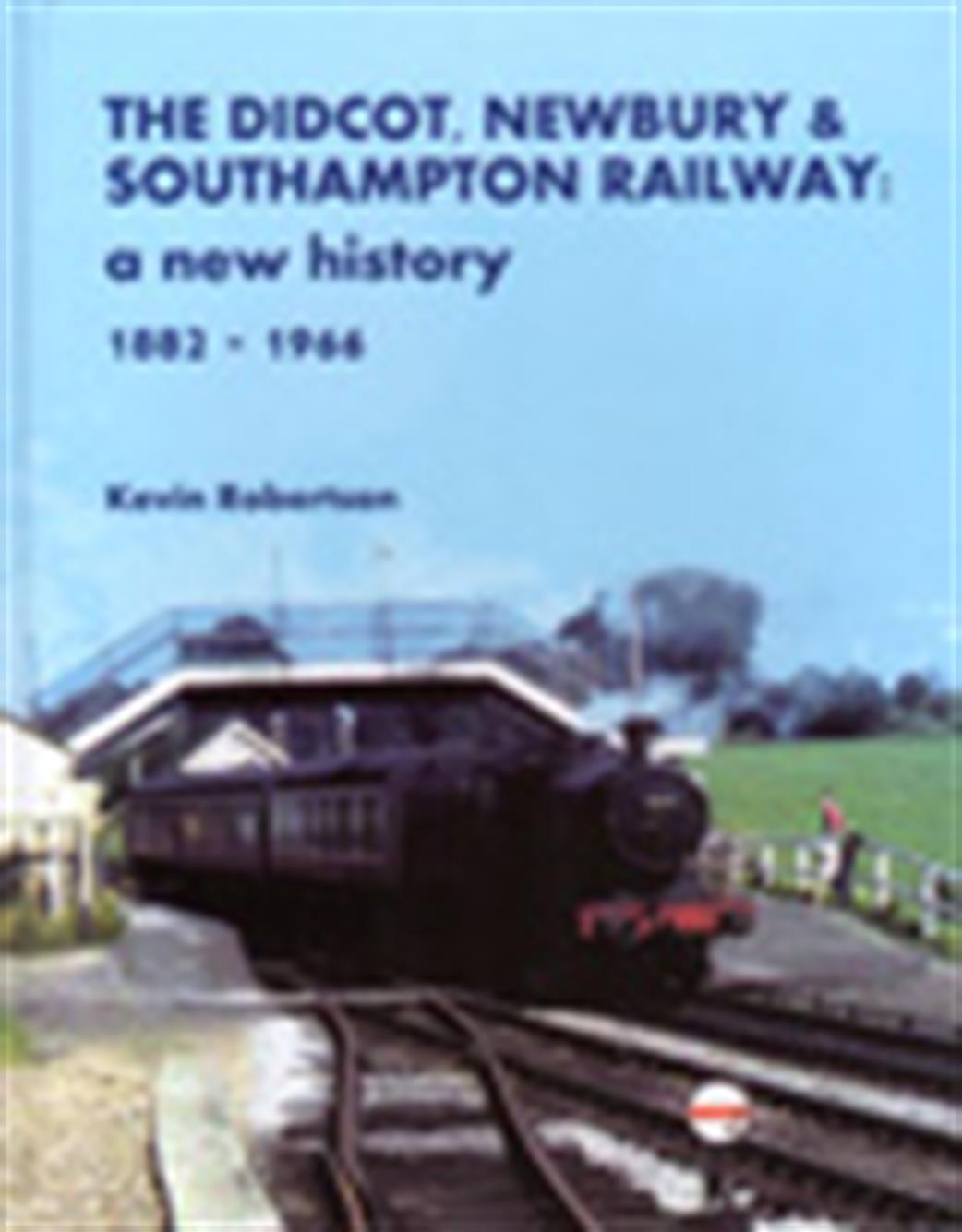 Noodle Books  9781906419837 The Didcot Newbury & Southampton Railway book by Kevin Robertson