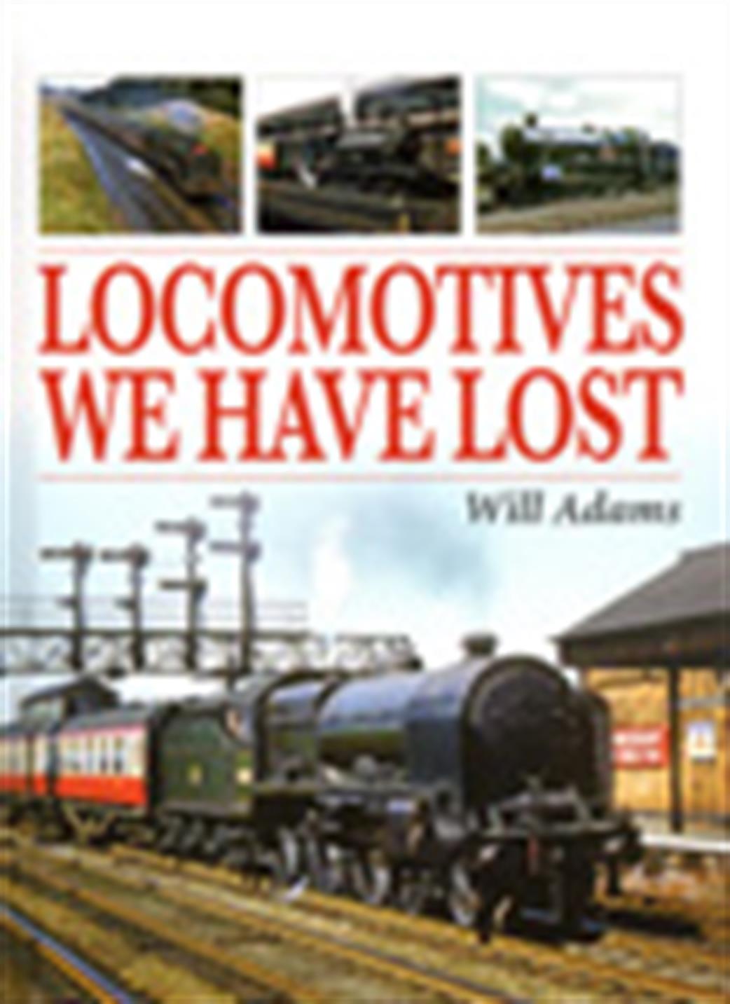 OPC  9780860936671 Locomotives We Have Lost Reference Book by Will Adams