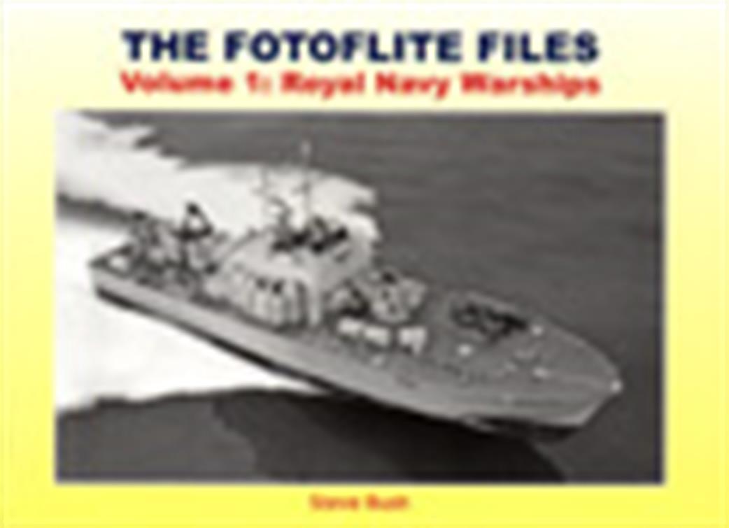 Navy Books  9781904459743 Fotoflite Files Vol 1 Royal Navy Warships By Steve Bush