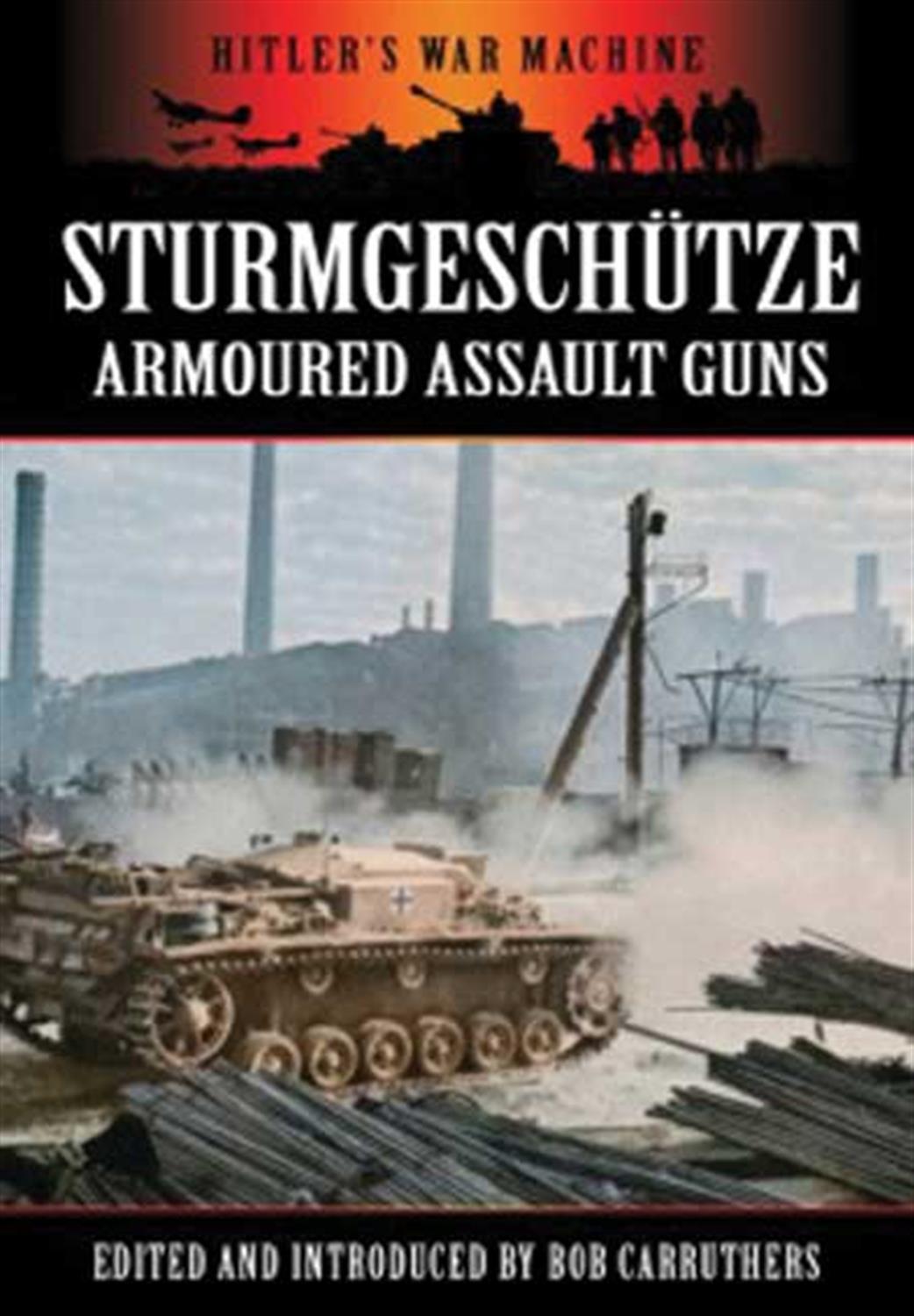 Pen & Sword  9781781592182 Sturmgeschutze - Armoured Guns by Bob Carruthers
