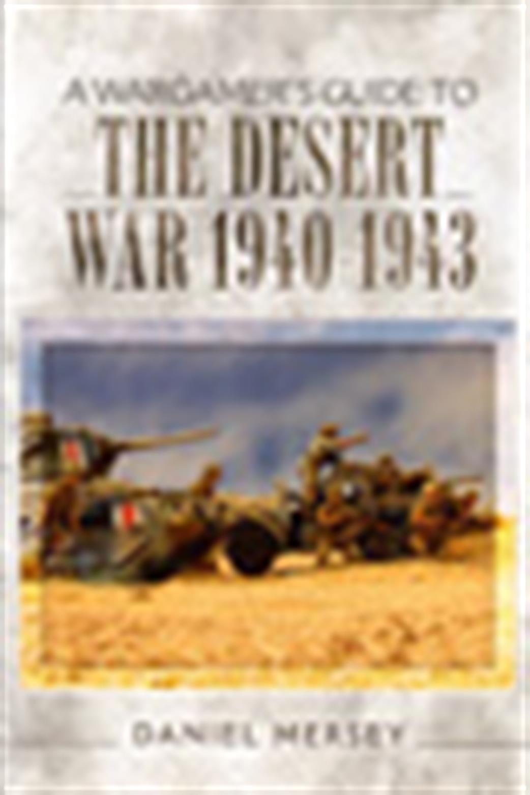 Pen & Sword  9781473851085 The Desert War 1940-43 Wargamers Guide