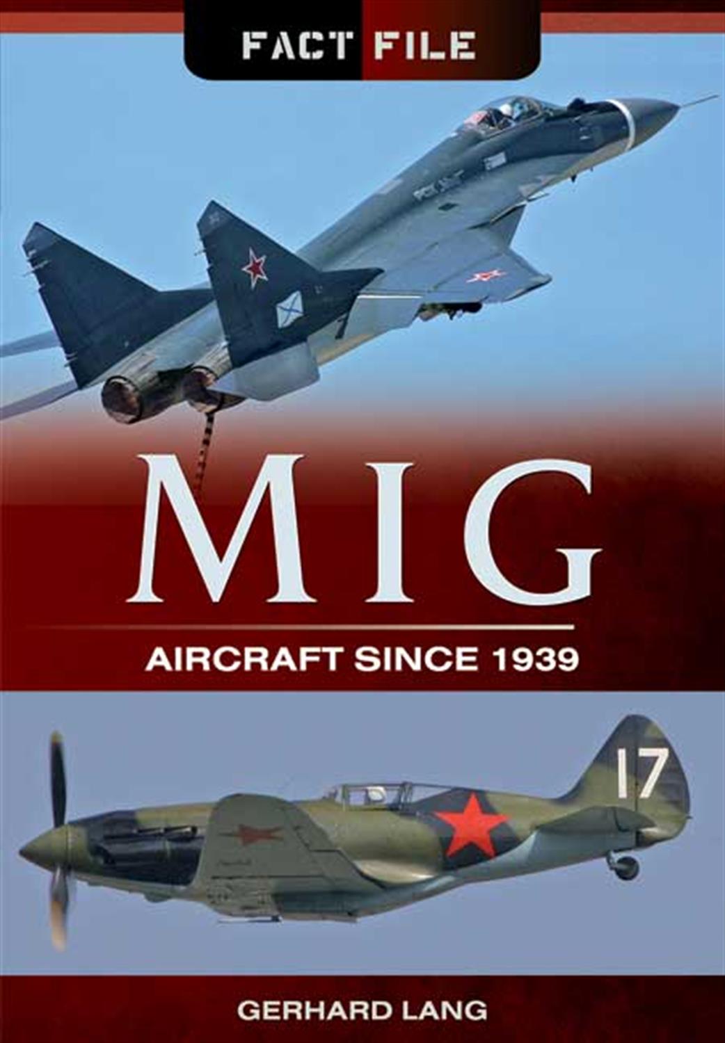 Pen & Sword  9781783831708 MIG Aircraft Since 1939 Fact File