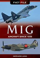 Pen &amp; Sword MIG Aircarft Since 1939 Fact File 9781783831708