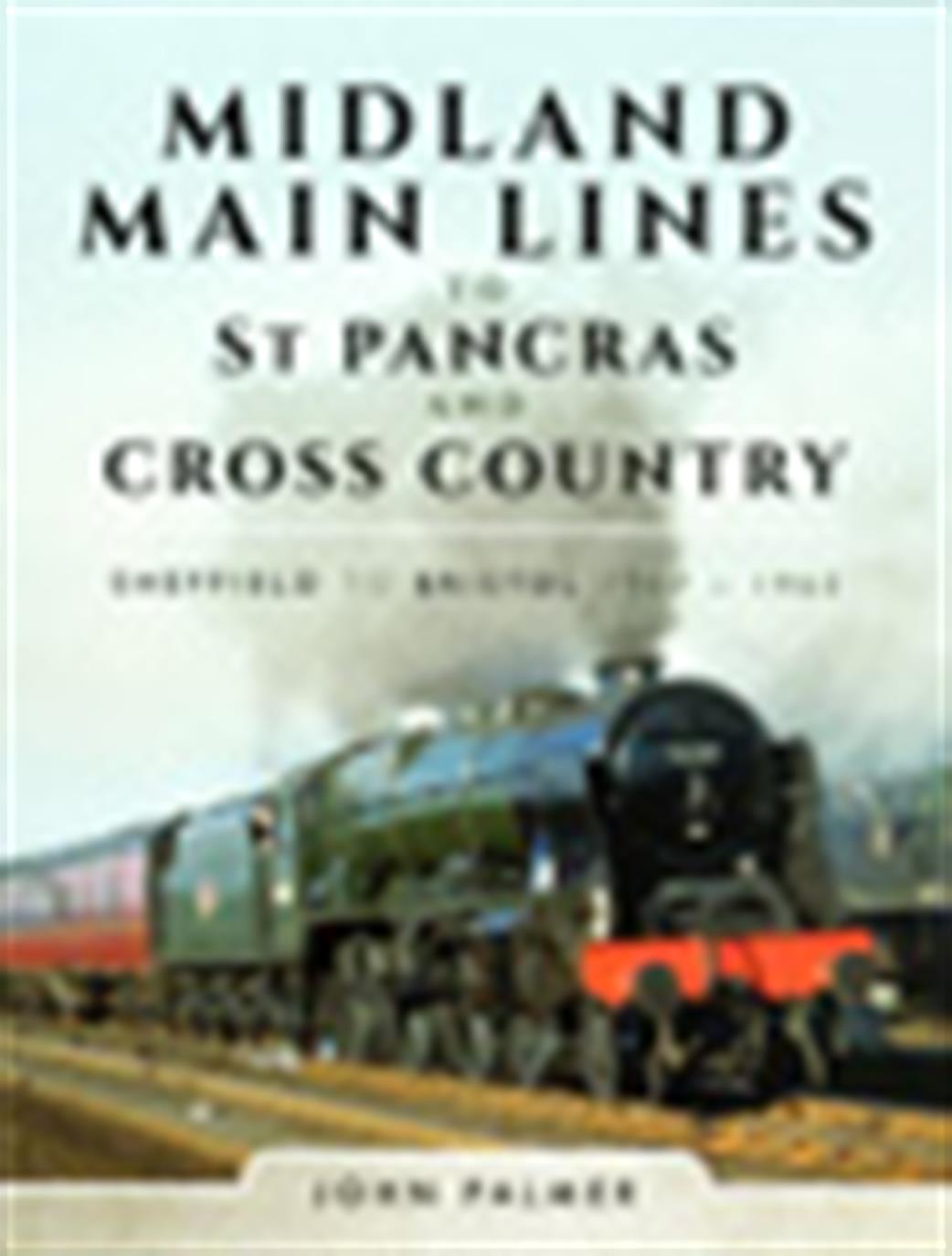 Pen & Sword  9781473885578 Midland Main Lines to St Pancras and Cross Country by John Palmer