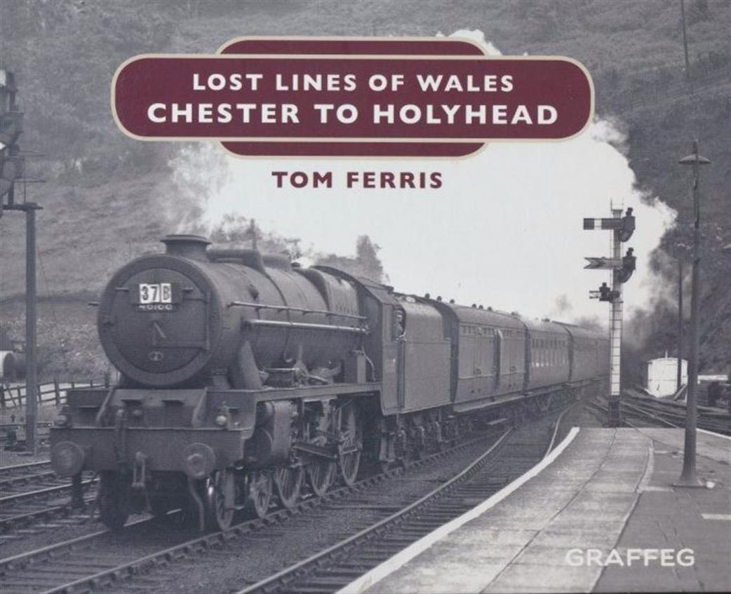 9781912050697 Lost lines of Wales Chester to Hollyhead Book By Tom Ferris