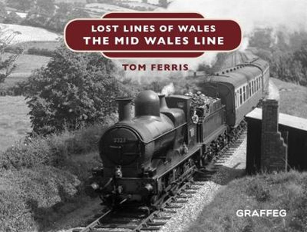 9781912050673 Mid Wales Line by Tom Ferris Lost Lines of Wales Book