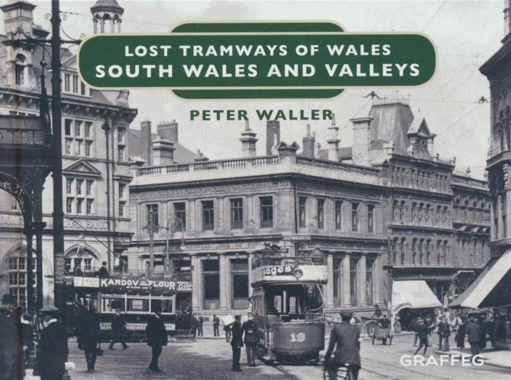 9781912213146 Lost Tramways of Wales South Wales and Valleys