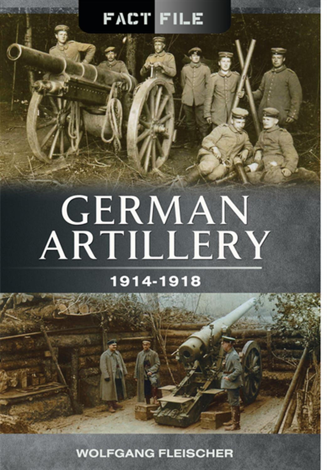 Pen & Sword  9781473823983 German Artillery 1914-1918 Book by Wolfgang Fleischer