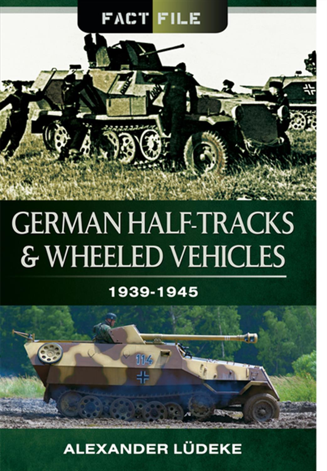 Pen & Sword  9781473824003 German Half-Tracks and Wheeled Vehicles 1939 - 1945 by  Alexander Ludeke