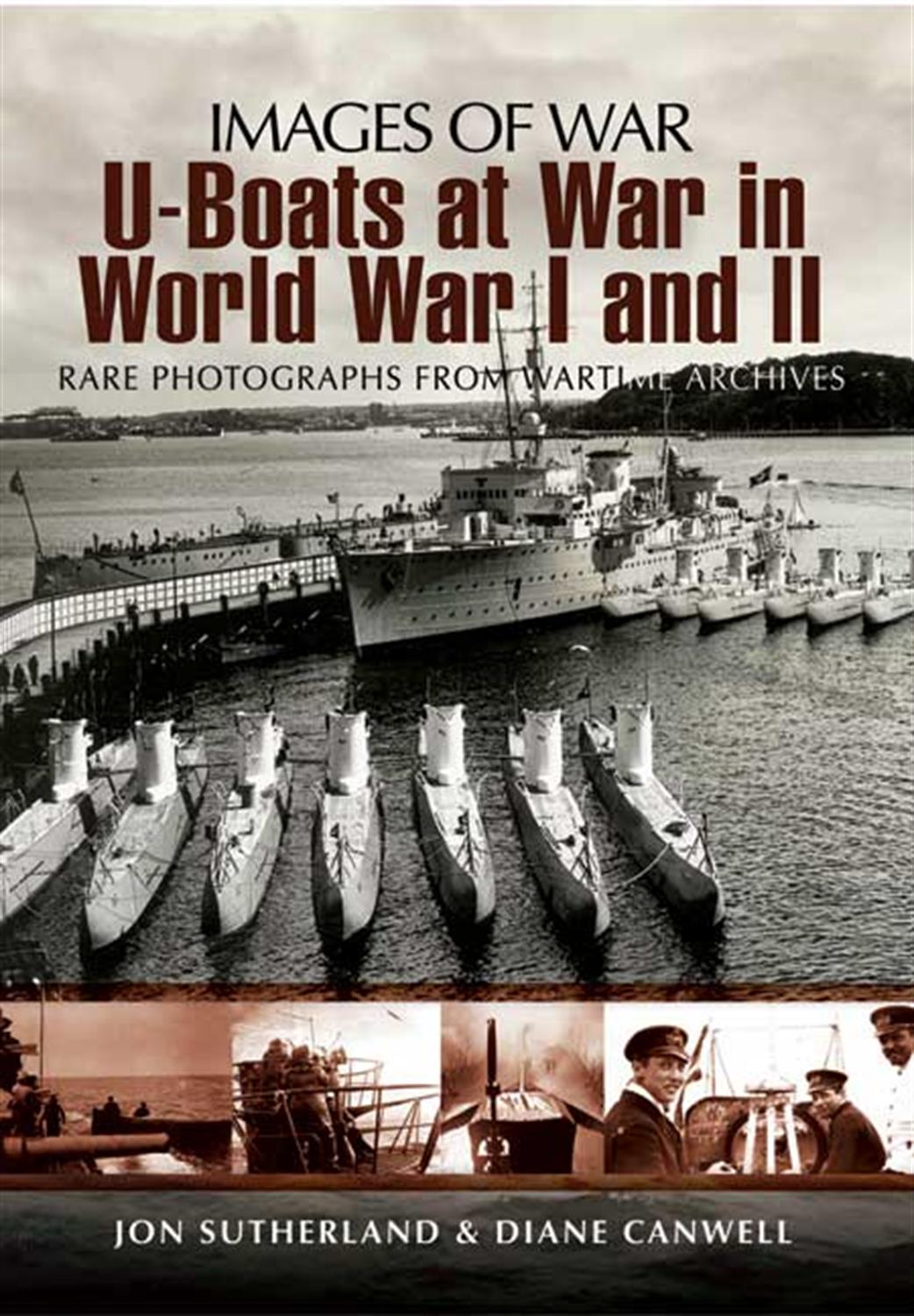 Pen & Sword  9781848840454 Images of War: U-Boats at War in WW1 and WW2