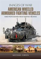 Images of War American Wheeled Armoured Fighting Vehicles 9781473854369Rare photographs from wartime archives.Paperback. 208pp. 19cm by 25cm.