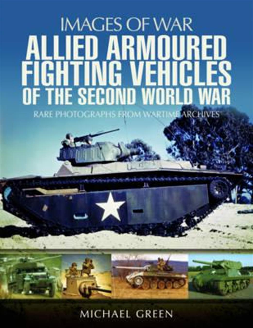 Pen & Sword  9781473872370 Images of War Allied Armoured Fighting Vehicles of WW2