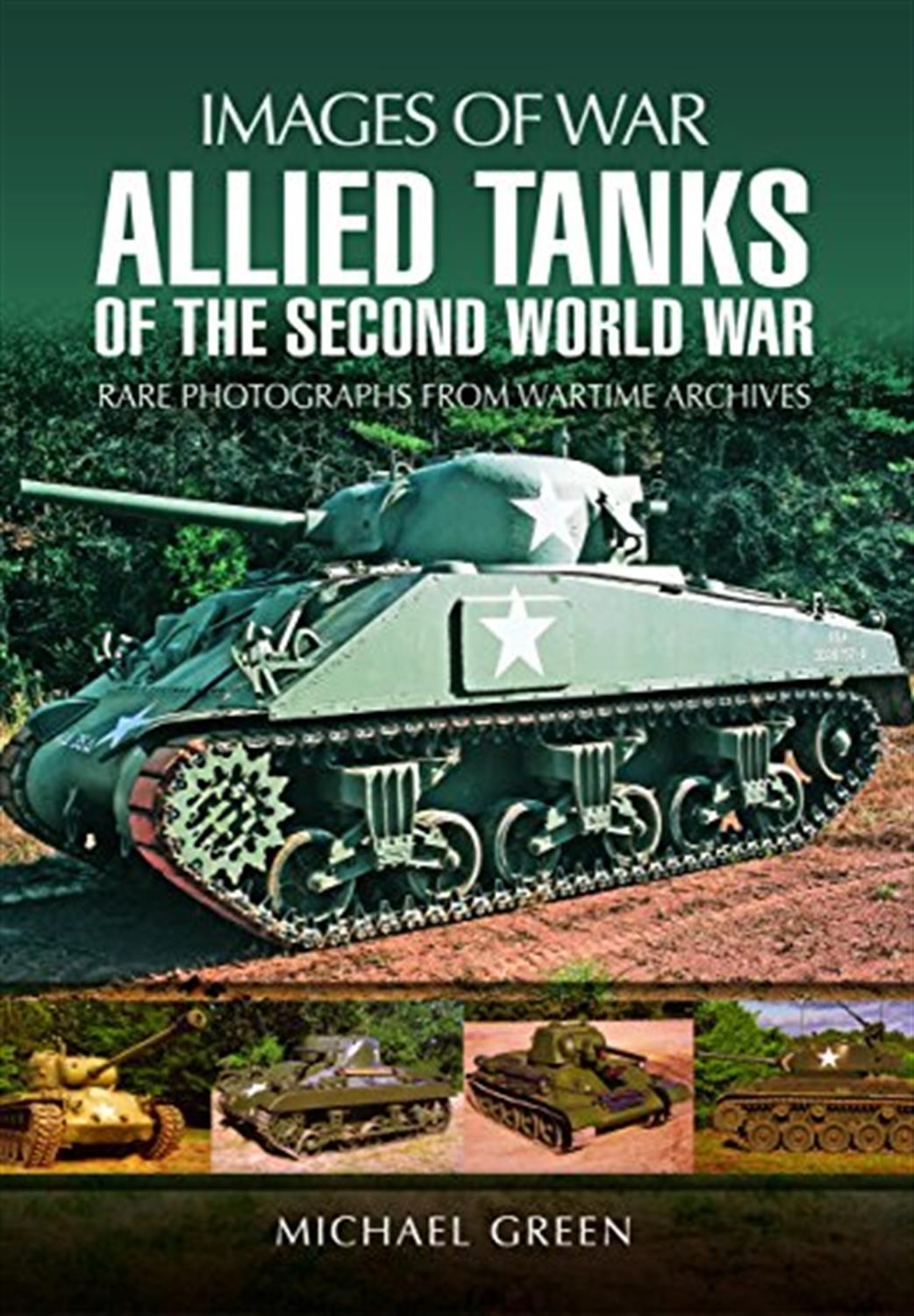 Pen & Sword  9781473866768 Images of War Allied Tanks of The Second World War book by Michael Green