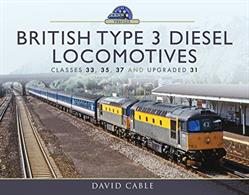 British Type 3 Diesel Locomotives By David Cable 9781473899681Over 200, largely unpublished, colour photographs of Classes 33, 35, 37 and upgraded 31.Hardback. 261pp. 25cm by 20cm.