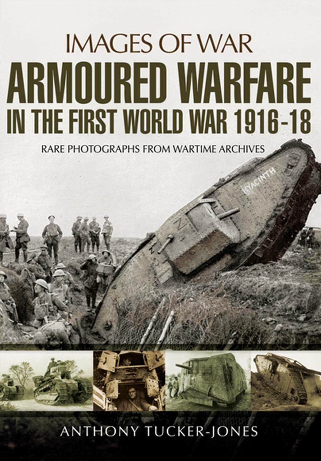 Pen & Sword  9781473872981 Images of War - Armoured Warfare in the First World War 1916-18