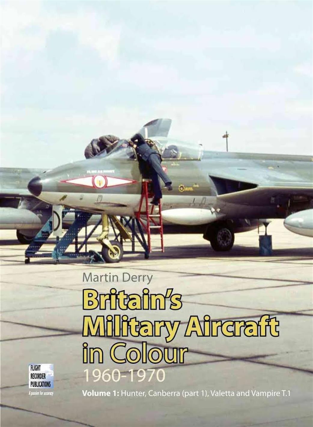 9780955426827 Britain's Military Aircraft in Colour 1960 - 1970 By Martin Derry