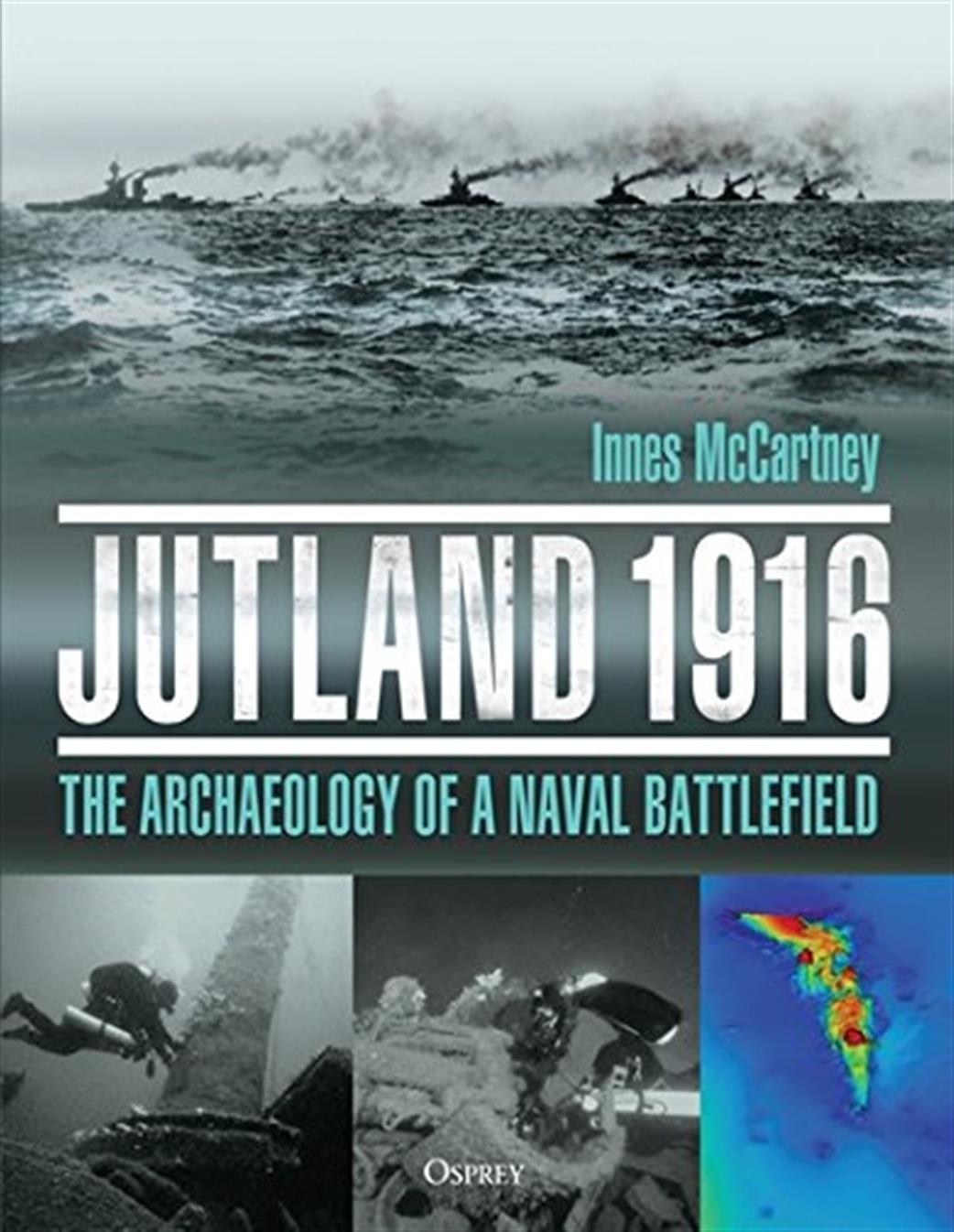 9781472835413 Jutland 1916 Archaeology of a Naval Battlefield By Innes McCartney