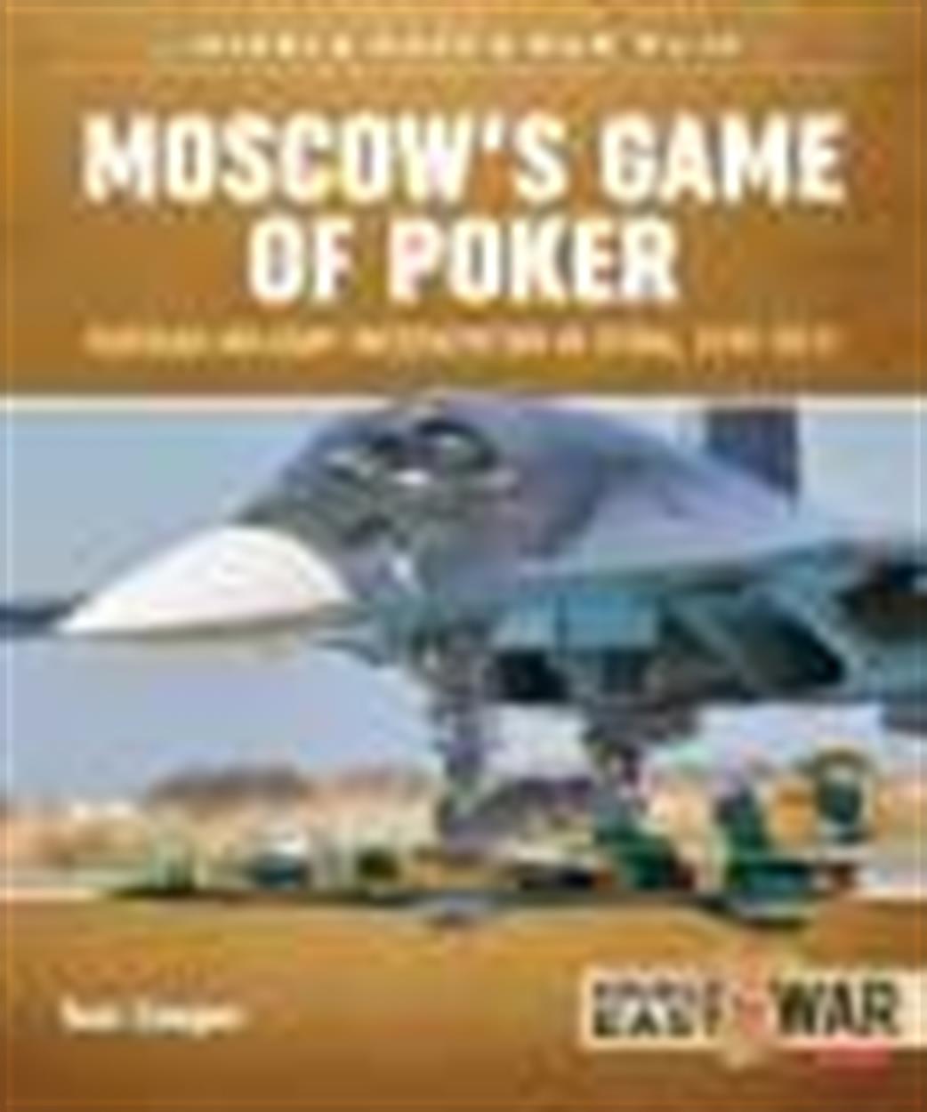 9781912390373 Moscow's Game of Poker By Tom Cooper