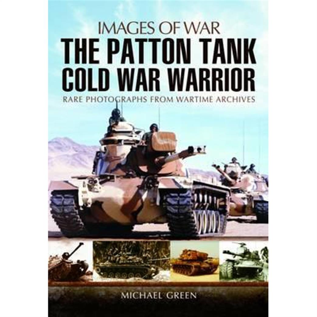 Pen & Sword  9781848847613 Images of War The Patton Tank By Michael Green