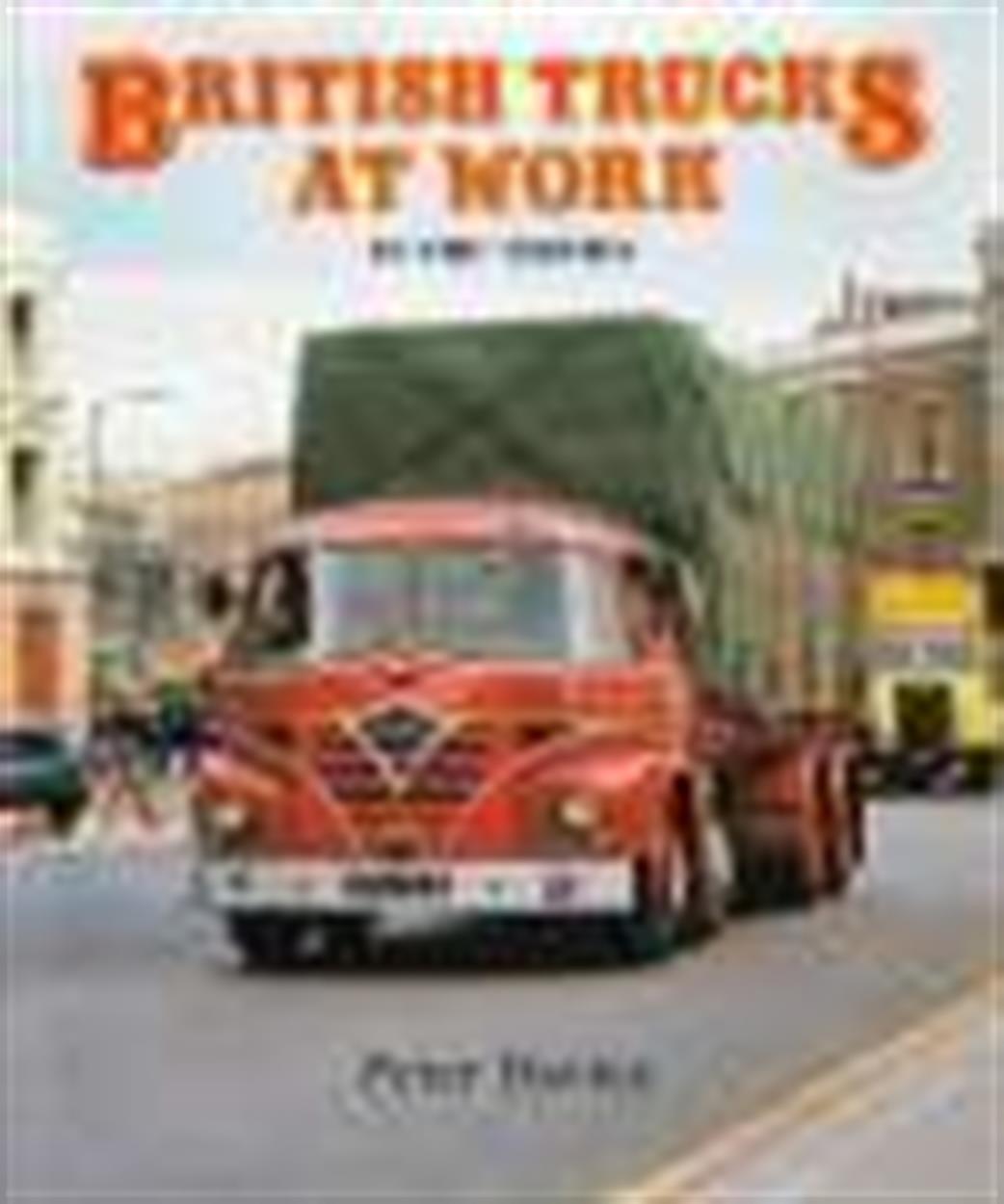 Roundoak Publishing  9781871565003 British Trucks at Work in the Sixties by Peter Davies