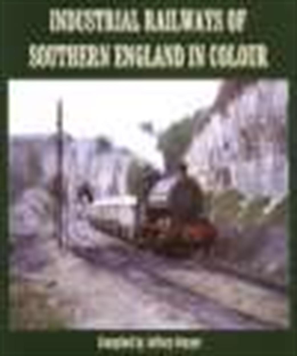 Noodle Books  9781906419813 Industrial Railways of Southern England in Colour By Jeffery Graver