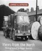 Views from the North 9781871565461Features working images from the 1960s &amp; 1970s taken by Roger Kenney - mainly in the Liverpool / Manchester area - of lorries and vehicles of over 100 English, Scottish &amp; Welsh road haulage and road transport operators.Hardback. 96pp. 24cm by 19cm.