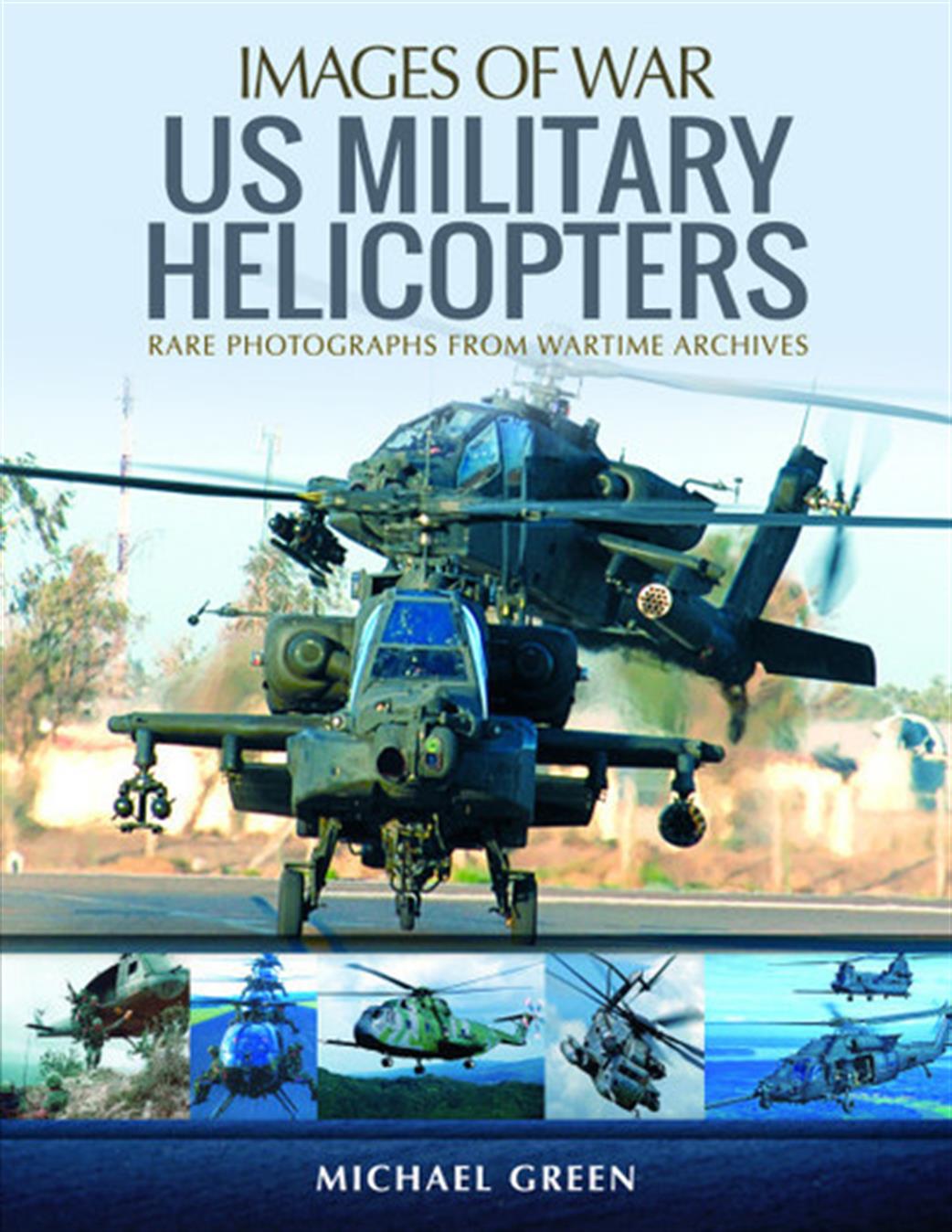 Pen & Sword 9781473894846 US Military Helicopters Images of War by Michael Green