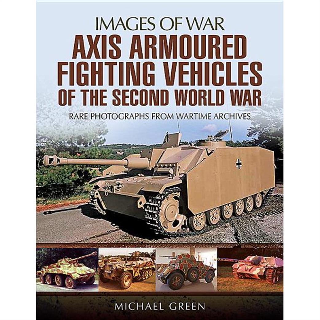 Pen & Sword  9781473887046 Images of War Axis Armoured Fighting Vehicles of the Second World War