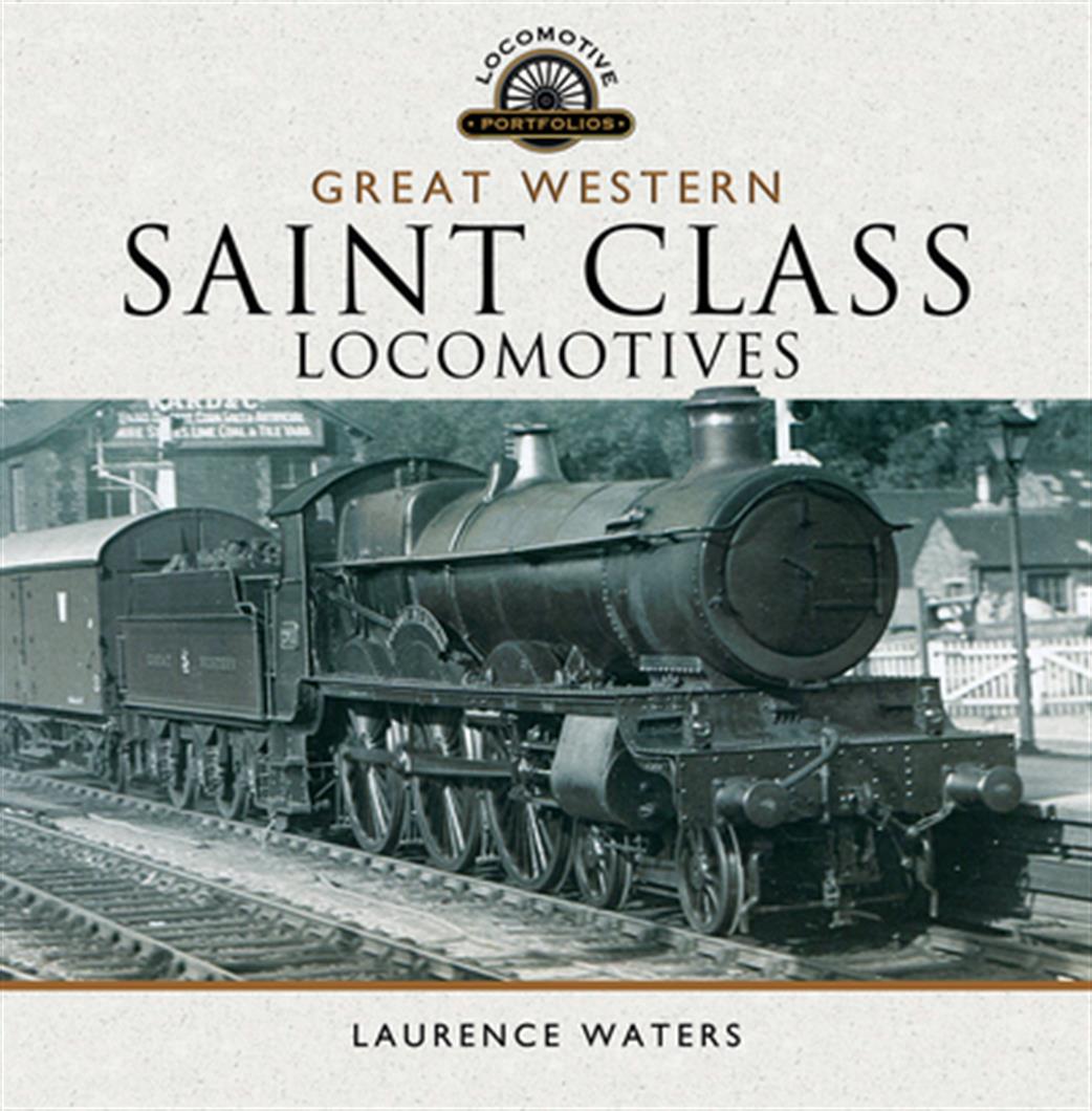 Pen & Sword  9781473850347 GW Saint Class Locomotives Book by Laurence Waters