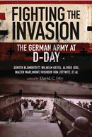 Fighting the Invasion 9781848329218The German Army at D-Day.Paperback. 256pp. 15cm by 23cm.