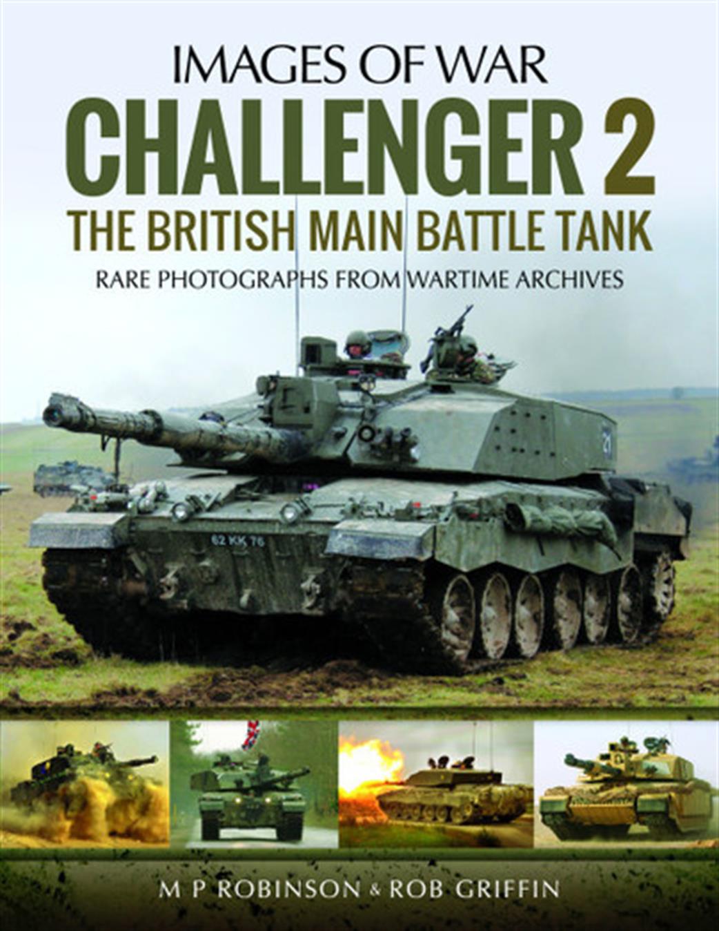 Pen & Sword  9781473896659 Images of War Challenger 2 The British Main Battle Tank Book by M P Robinson & Rob Griffin