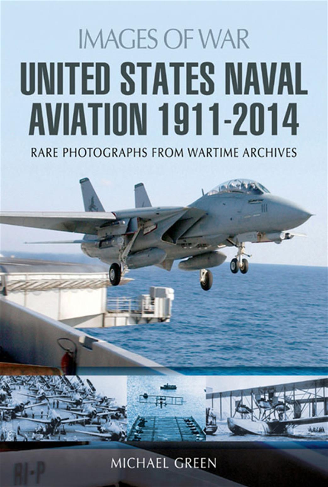 Pen & Sword  1473822254 Images of War United States Naval Aviation 1911-2014 Book By Michael Green