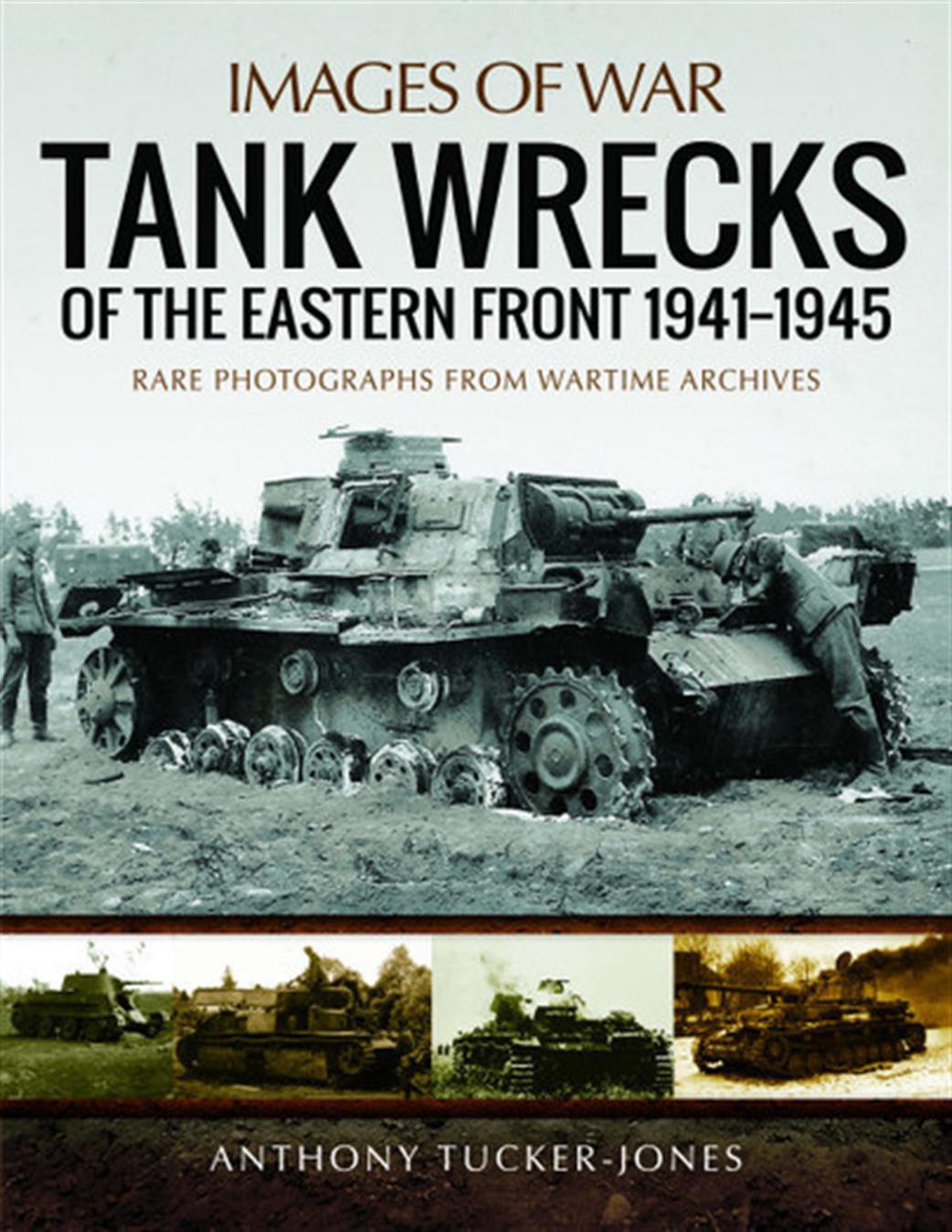 Pen & Sword  9781473895003 Images of War Tank Wrecks on the Eastern Front 1941 - 1945