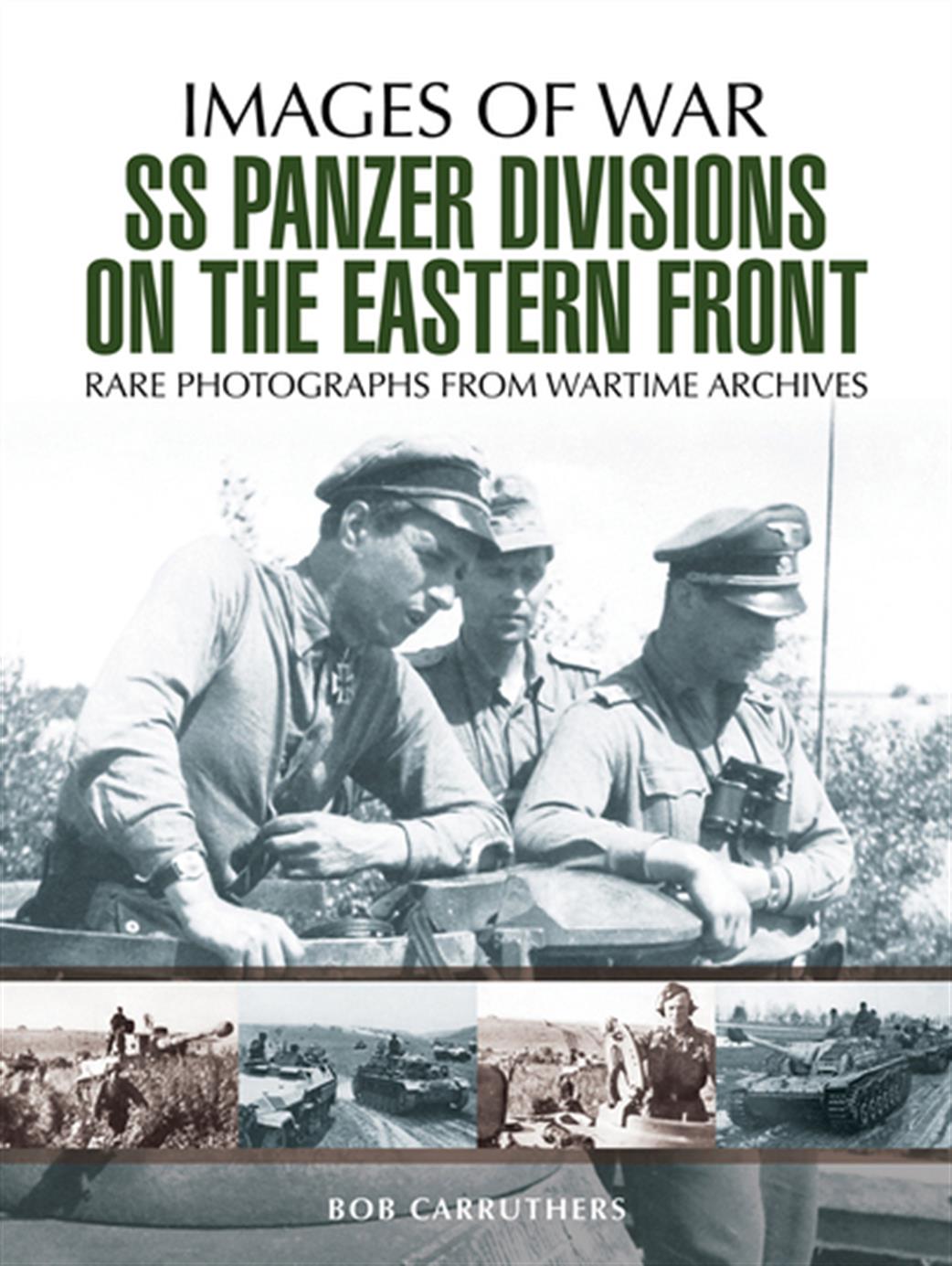 Pen & Sword  9781473868403 Images of War SS Panzer Divisions on the Eastern Front book by  Bob Carruthers