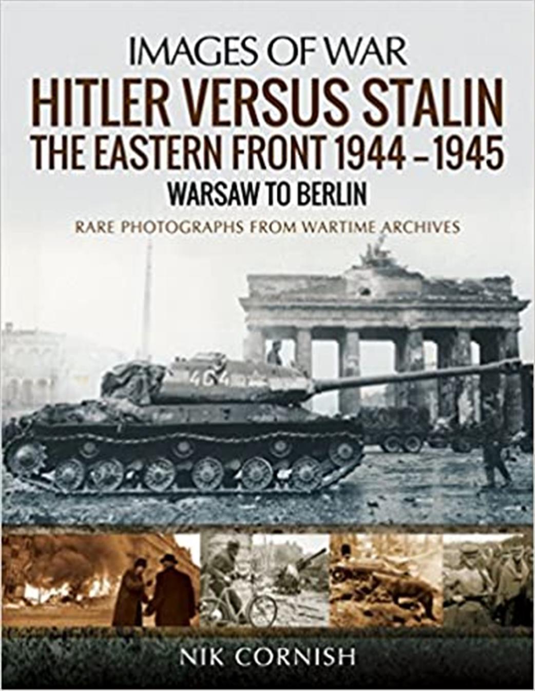 Pen & Sword  9781473862593 Images of War Hitler Versus Stalin The Eastern Front 1944-45 Warsaw to Berlin