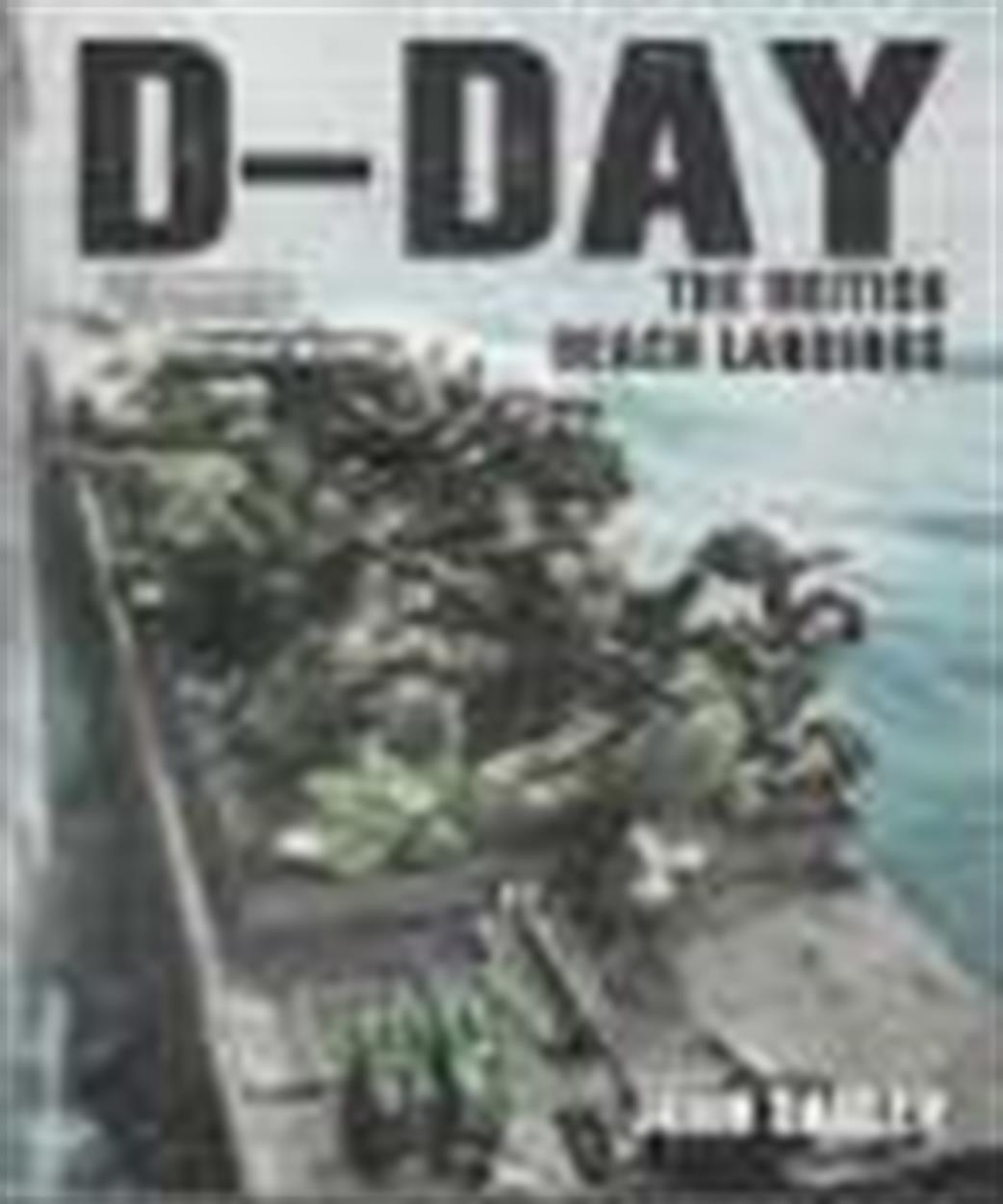 Amberley Publishing  9781445644578 D-Day the British Beach Landings by John Sadler