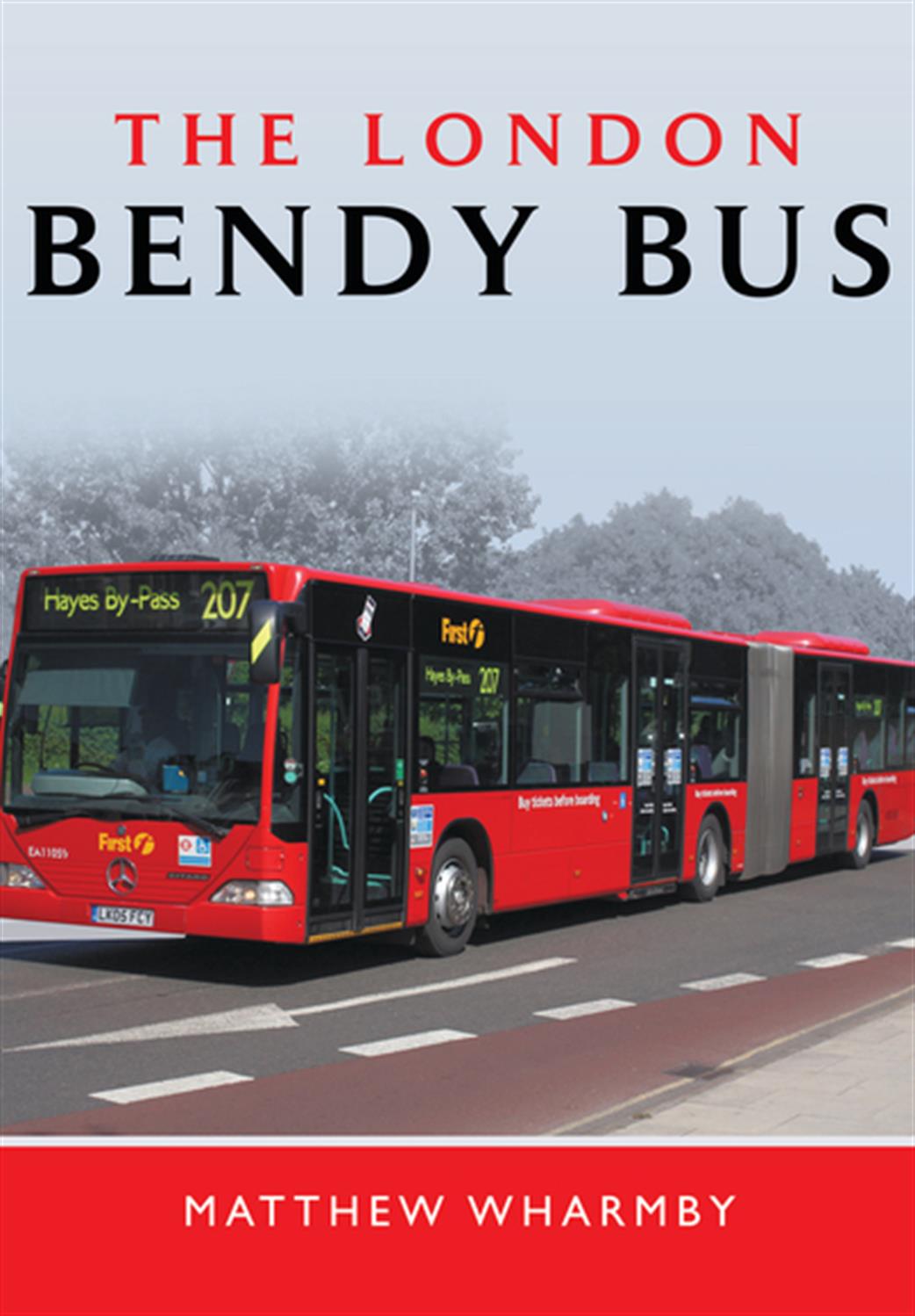 Pen & Sword  9781783831722 The London Bendy Bus by Matthew Wharmby